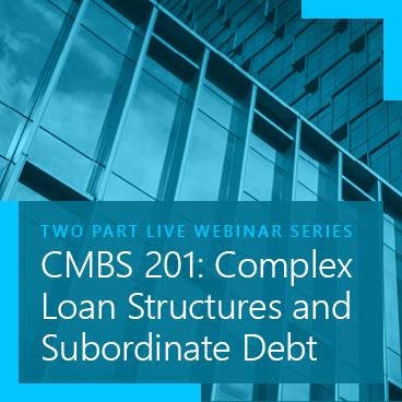 CMBS 201: Complex Loan Structures and Subordinate Debt