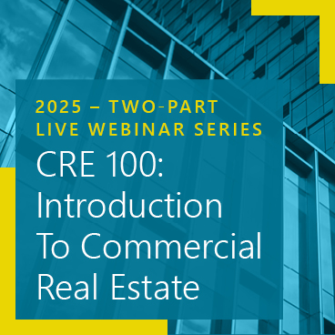 CRE 100: An Introduction to Commercial Real Estate 2025