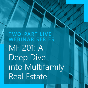 MF 201: A Deep Dive Into Multifamily Real Estate