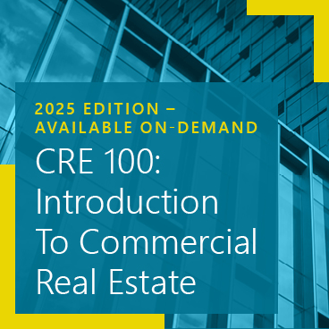 CRE 100: An Introduction to Commercial Real Estate 2025