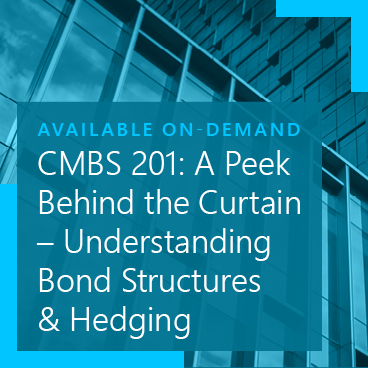 CMBS 201: A Peak Behind the Curtain Bonds and Hedging